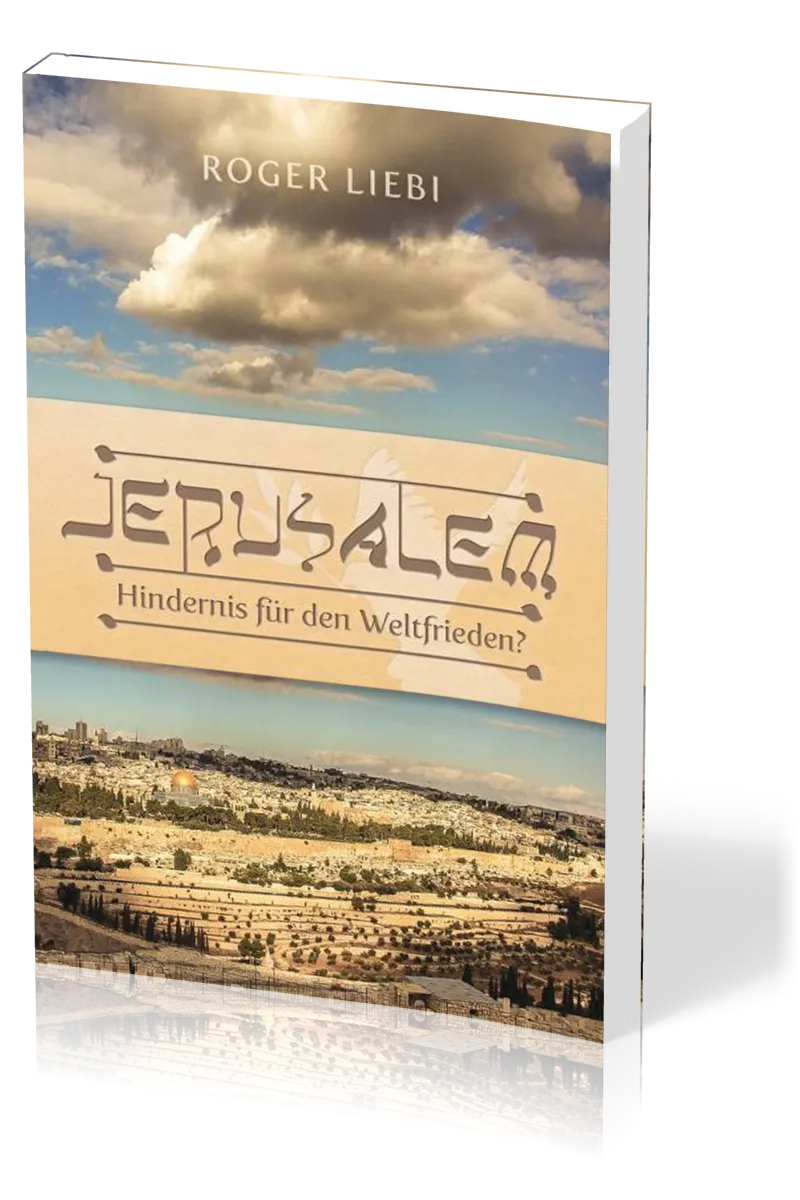 Jerusalem - Hindernis für den Weltfrieden? - Das Drama des jüdischen Tempels