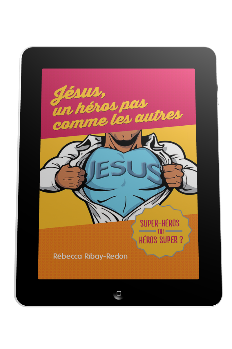Jésus, un héros pas comme les autres - Super-héros ou héros super ? - ebook