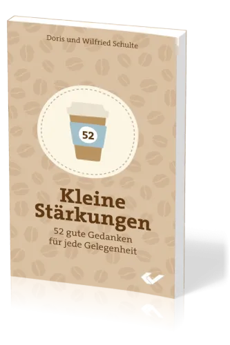 Kleine Stärkungen - 52 Gedanken für jede Gelegenheit