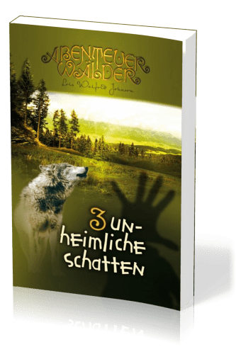 Unheimliche Schatten - Die Abenteuerwälder, Band 3