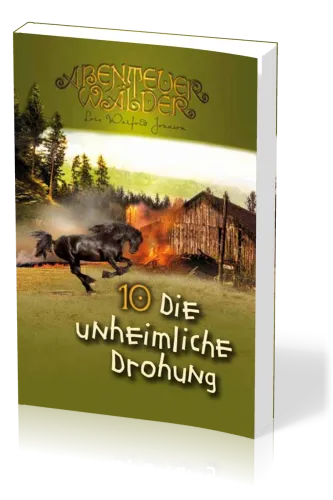 Die unheimliche Drohung - Die Abenteuerwälder, Band 10