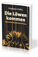 DIE LÖWEN KOMMEN - WARUM EUROPA UND AMERIKA AUF EINE NEUE TYRANNEI ZUSTEUERN