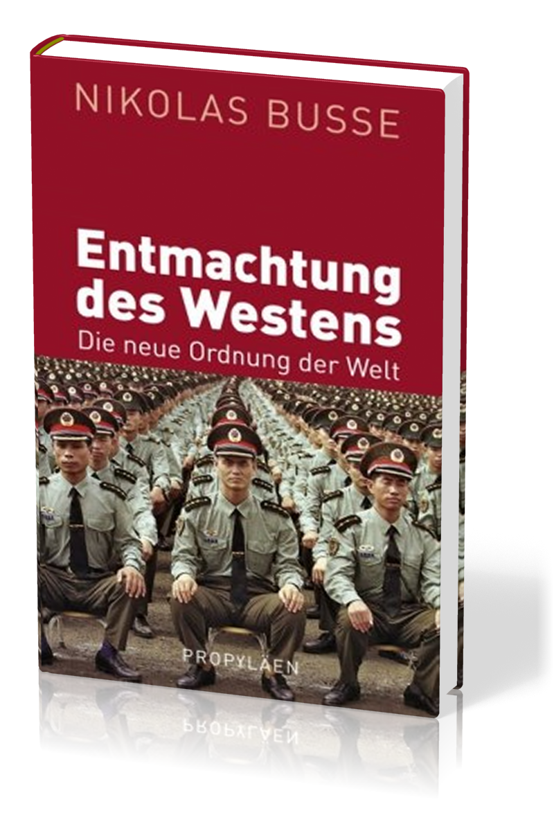 Die Entmachtung des Westens - Die neue Ordnung der Welt