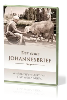 DER ERSTE JOHANNESBRIEF - AUSLEGUNGSPREDIGTEN VON JÖRG WEHRENBERG - MP3 CD