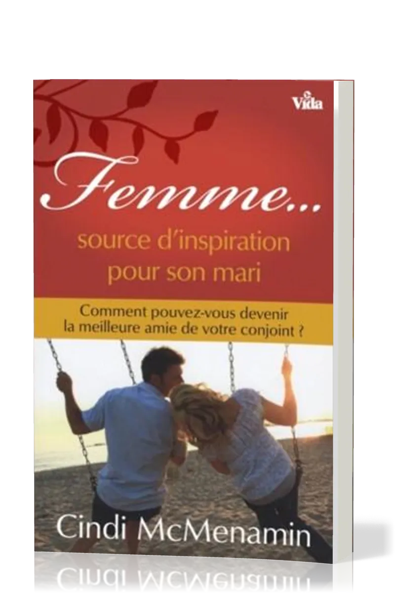 Femme… source d'inspiration pour son mari - Comment pouvez-vous devenir la meilleure amie de...