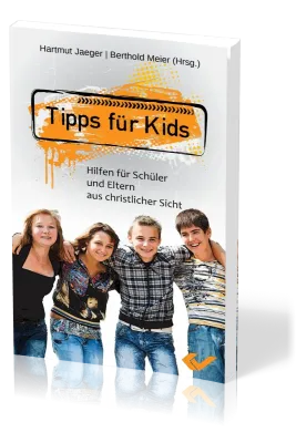 Tipps für Kids - Hilfen für Schüler und Eltern aus christlicher Sicht