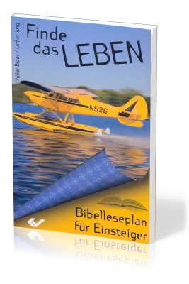 Finde das Leben - Bibelleseplan für Einsteiger