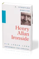 HENRY ALLAN IRONSIDE - EIN LEBEN LANG UNTERWEGS FÜR CHRISTUS