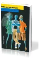 Werden wie Gott mich will