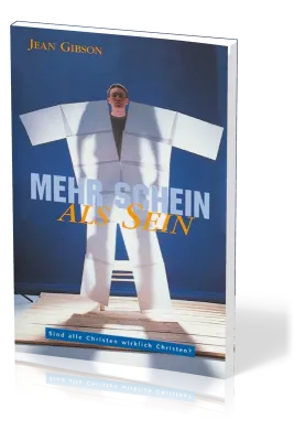 Mehr Schein als Sein - Sind alle Christen wirklich Christen?