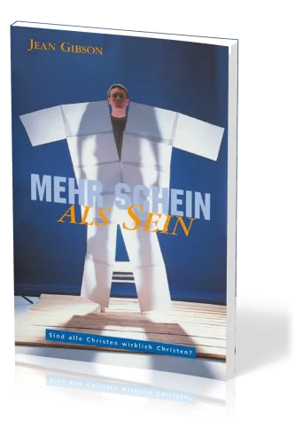 Mehr Schein als Sein - Sind alle Christen wirklich Christen?