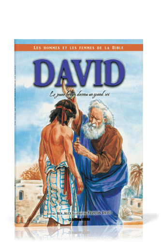 David: le courageux petit berger devenu un grand roi - Collection: Les hommes et les femmes de la...