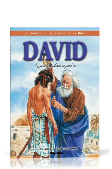 David: le courageux petit berger devenu un grand roi - Collection: Les hommes et les femmes de la...