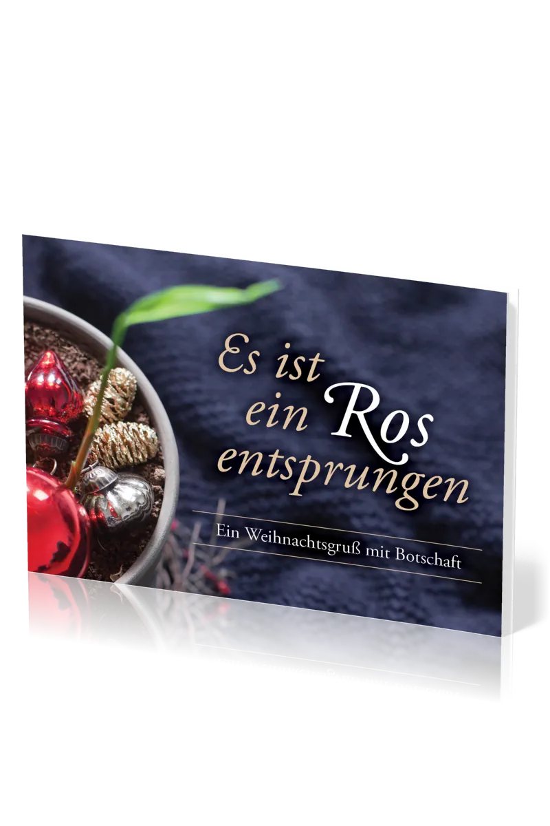 Es ist ein Ros entsprungen - Ein Weihnachtsgruss mit Botschaft