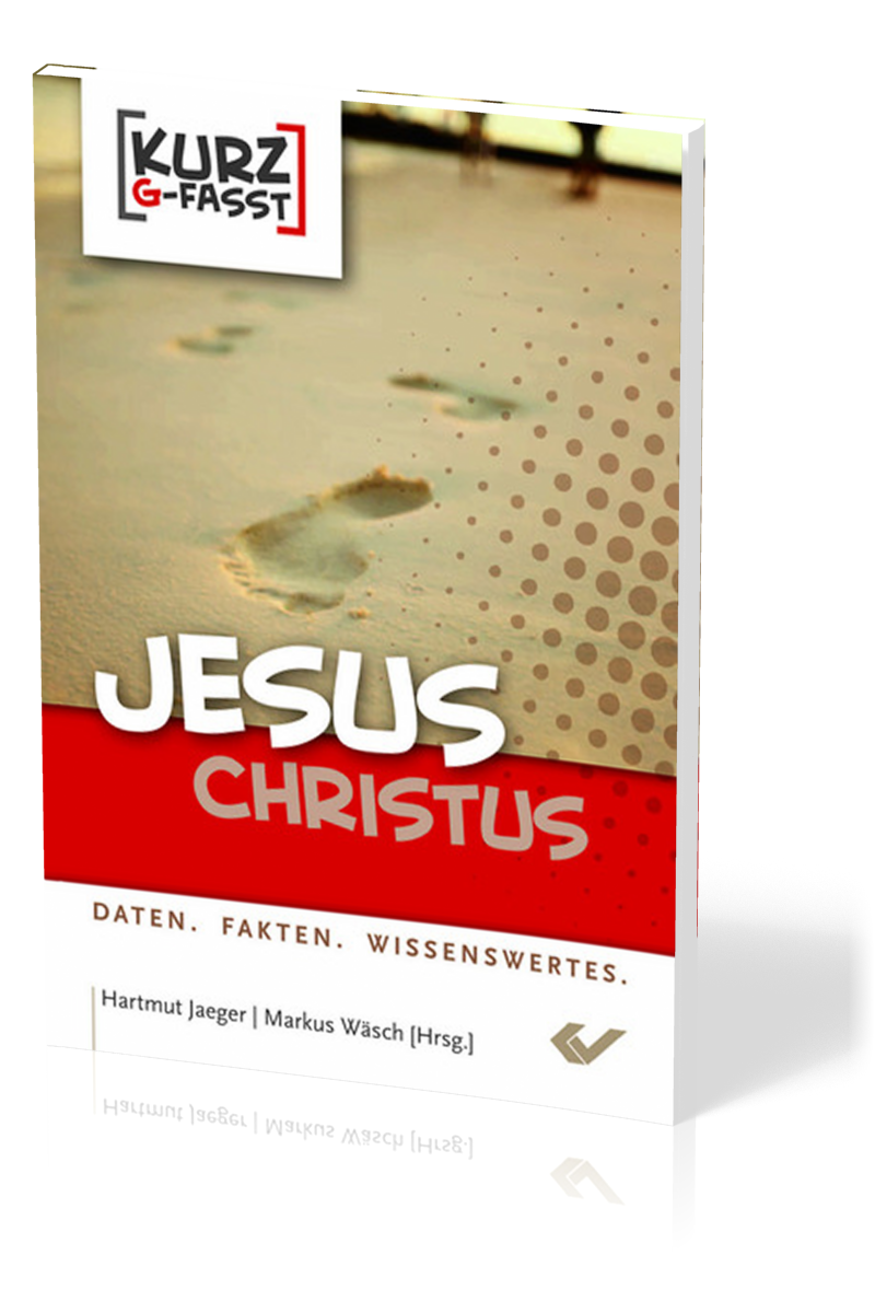 Jesus Christus - Daten, Fakten, Wissenswertes