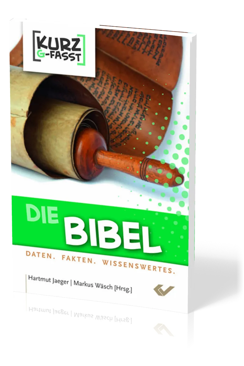 Die Bibel - Daten. Fakten. Wissenswertes.