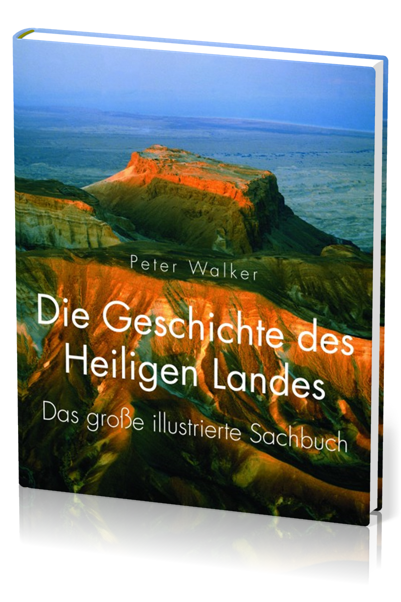 DIE GESCHICHTE DES HEILIGEN LANDES - DAS GROSSE ILLUSTRIERTE SACHBUCH