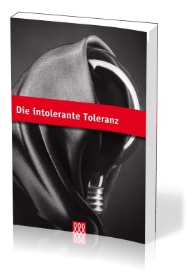 DIE INTOLERANTE TOLERANZ