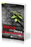 Kirche unter Druck - Was wir von verfolgten Christen lernen können