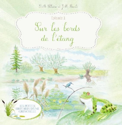 Sur les bords de l'étang - Les petites histoires d'une grenouille épisode 1