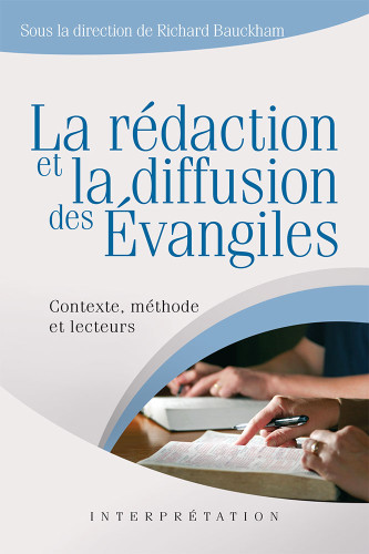 Rédaction et la diffusion des Évangiles (La) - Contexte, méthode et lecteurs [collection...