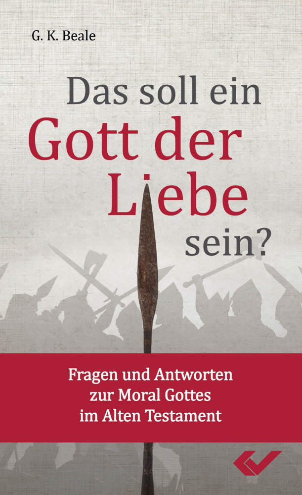 Das soll ein Gott der Liebe sein? - Fragen und Antworten zur Moral Gottes im Alten Testament