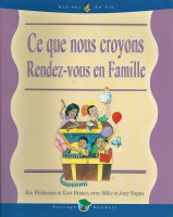 Ce que nous croyons - Rendez-vous en famille