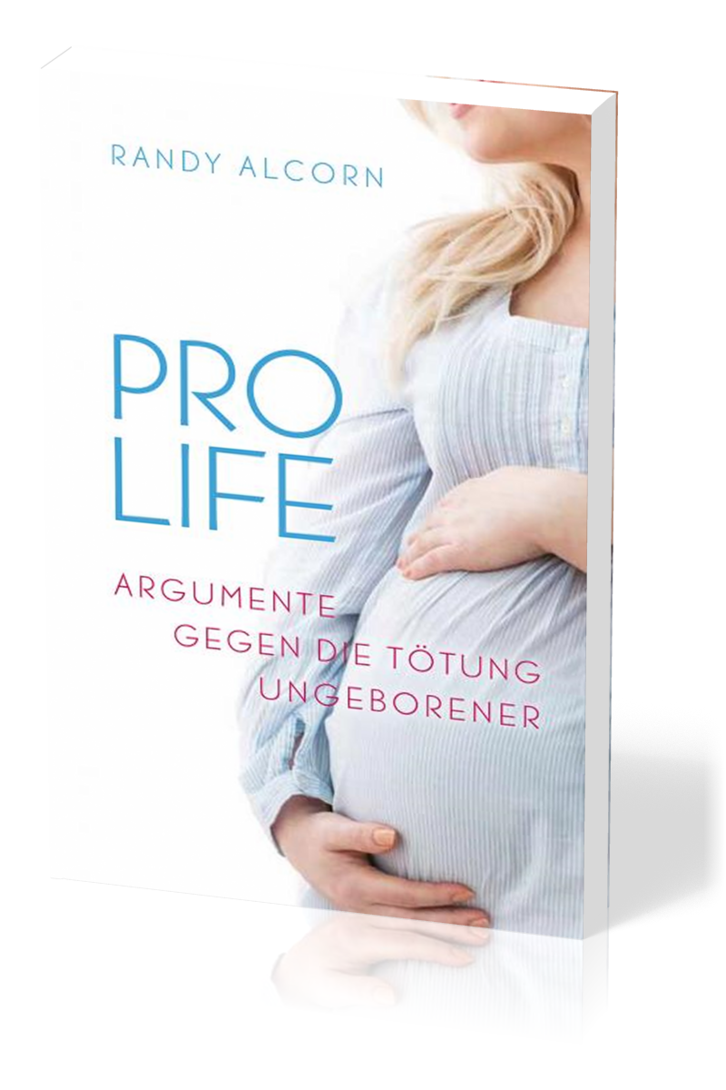 Pro-Life - Argumente gegen die Tötung Ungeborener