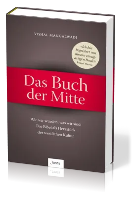 Das Buch der Mitte - Die Bibel als Herzstück der westlichen Kultur
