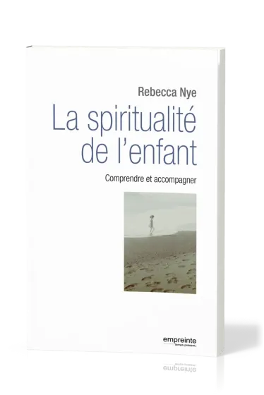 Spiritualité de l'enfant (La) - Comprendre et accompagner