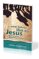 ...und führte ihn zu Jesus - Eine Anleitung zur persönlichen Evangelisation