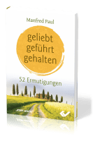 Geliebt - geführt - gehalten - 52 Ermutigungen