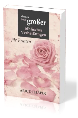 KLEINES BUCH GROSSER BIBLISCHER VERHEISSUNGEN FÜR FRAUEN