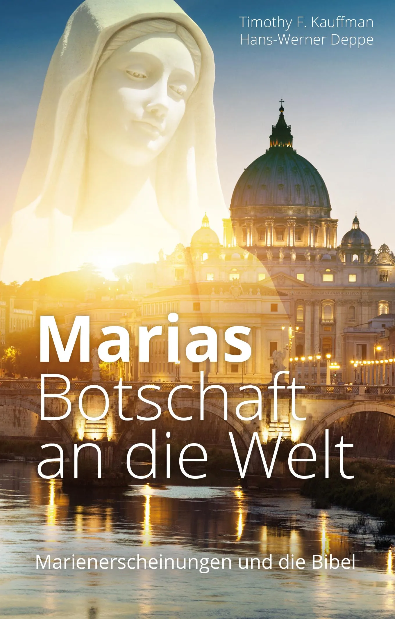 Marias Botschaft an die Welt - Marienerscheinungen und die Bibel