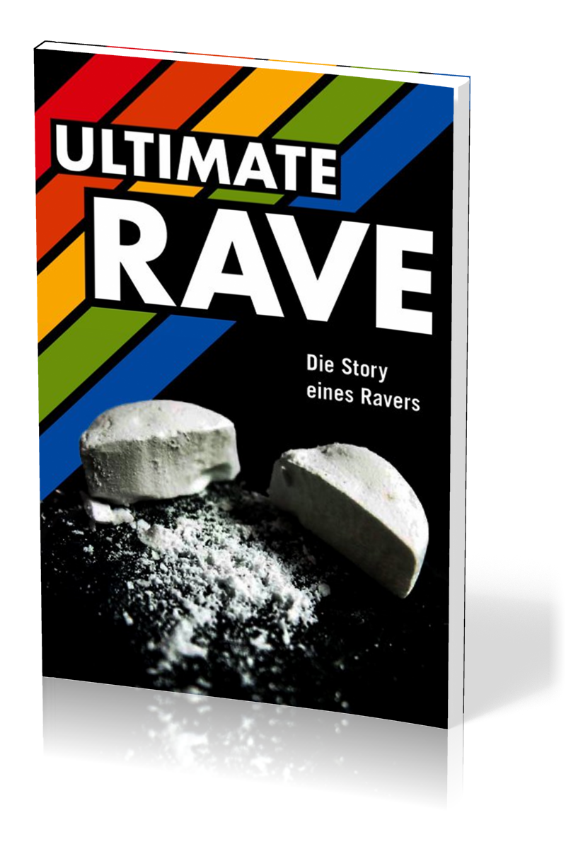 ULTIMATE RAVE - DIE STORY EINES RAVERS