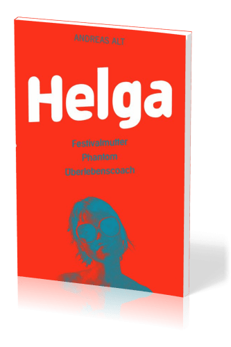 HELGA - FESTIVALMUTTER - PHANTOM - ÜBERLEBENSCOACH