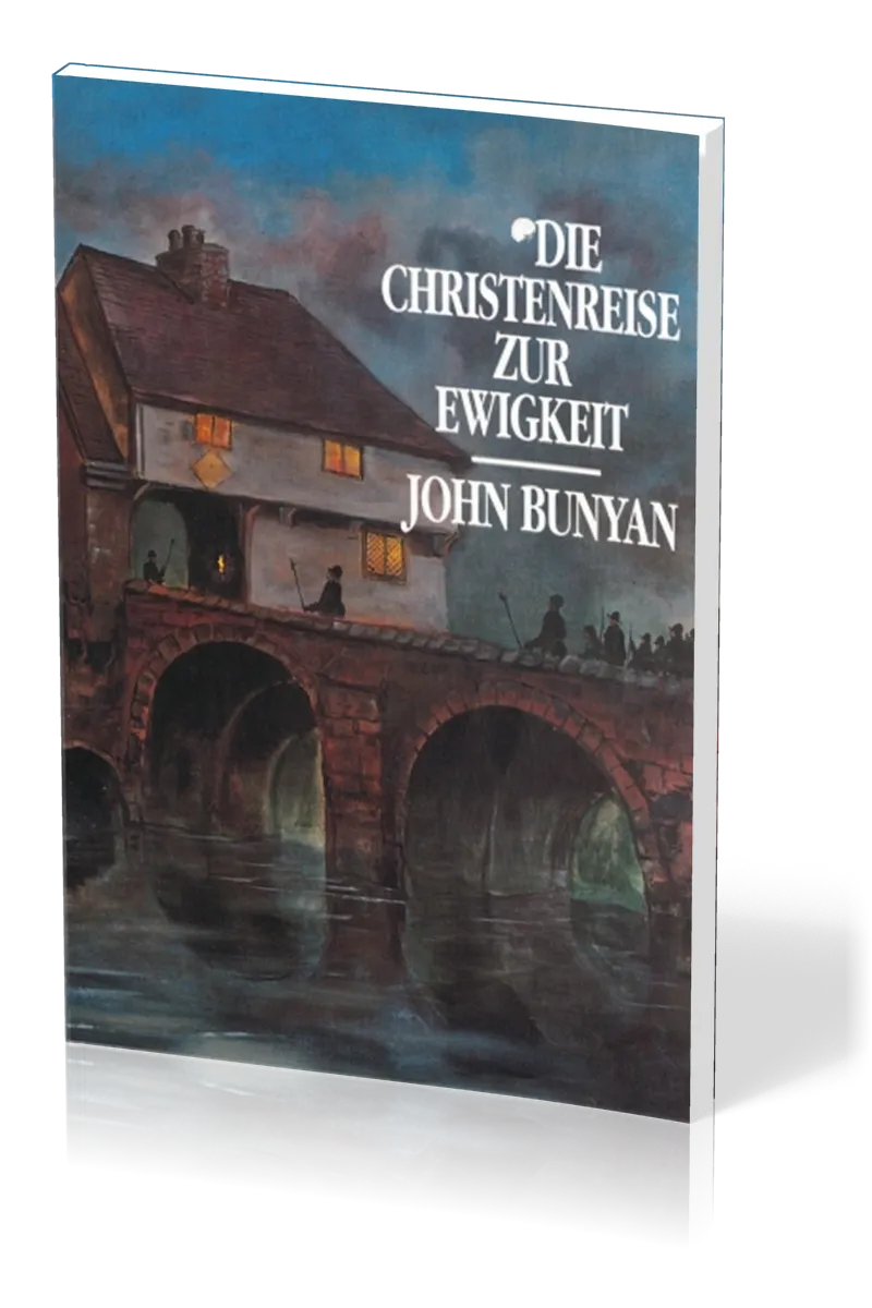 DIE CHRISTENREISE ZUR EWIGKEIT