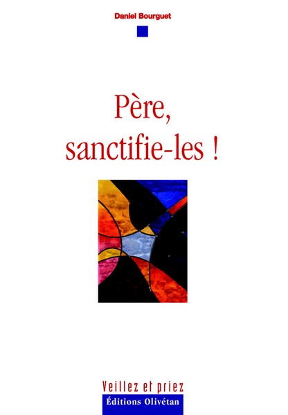 Pere sanctifie-les!