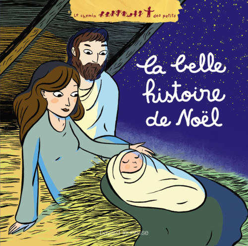 Belle histoire de Noël (La) - Collection: le chemin des petits
