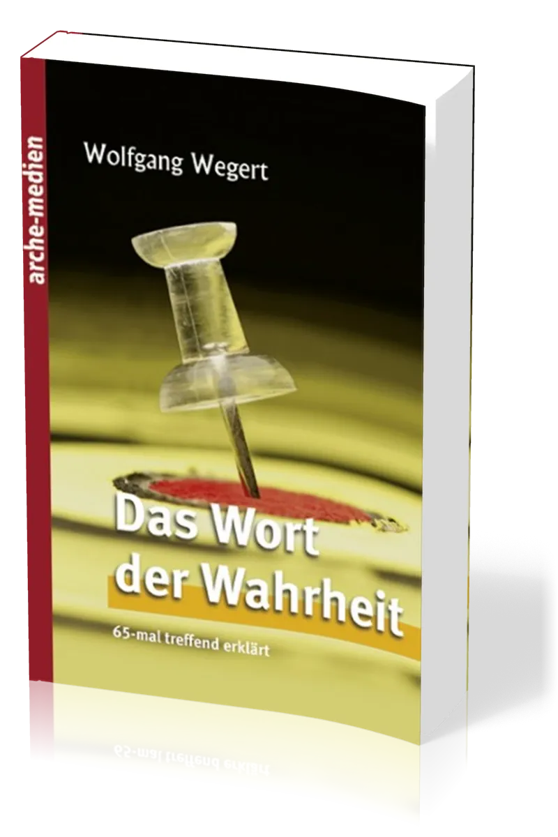Das Wort der Wahrheit - 65-mal treffend erklärt
