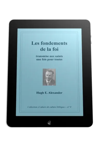 Fondements de la foi (Les) - Transmise aux saints une fois pour toute, Collection: cahiers de...