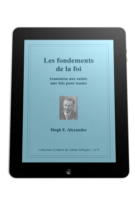 Fondements de la foi (Les) - Transmise aux saints une fois pour toute, Collection: cahiers de...