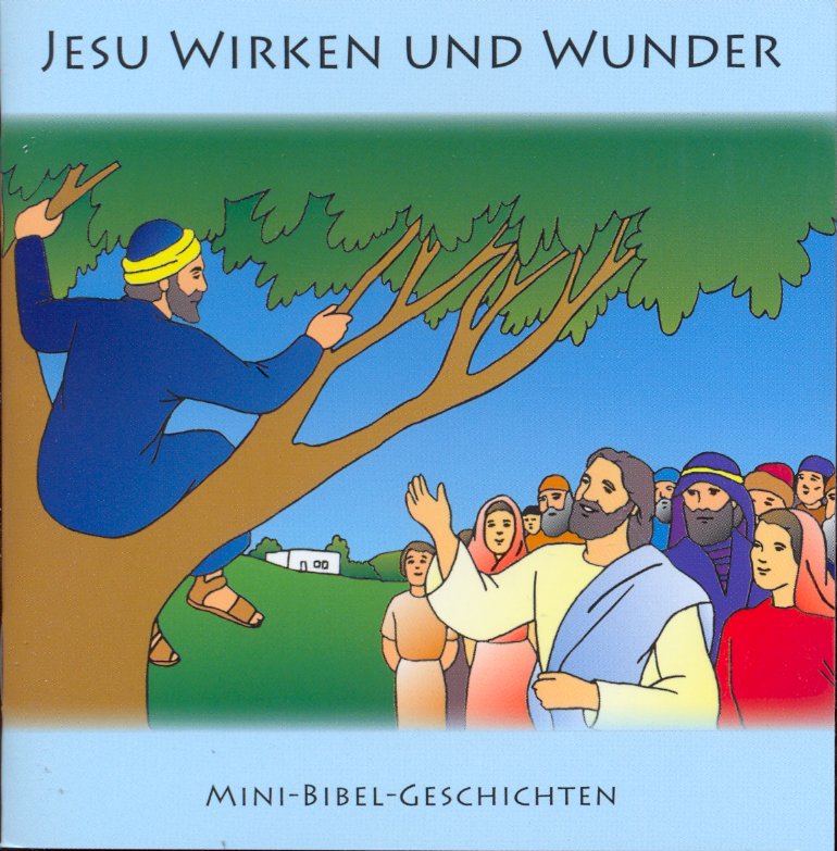 Jesu Wirken und Wunder - Mini-Bibel-Geschichten