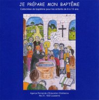 JE PREPARE MON BAPTÊME-8-13 ANS