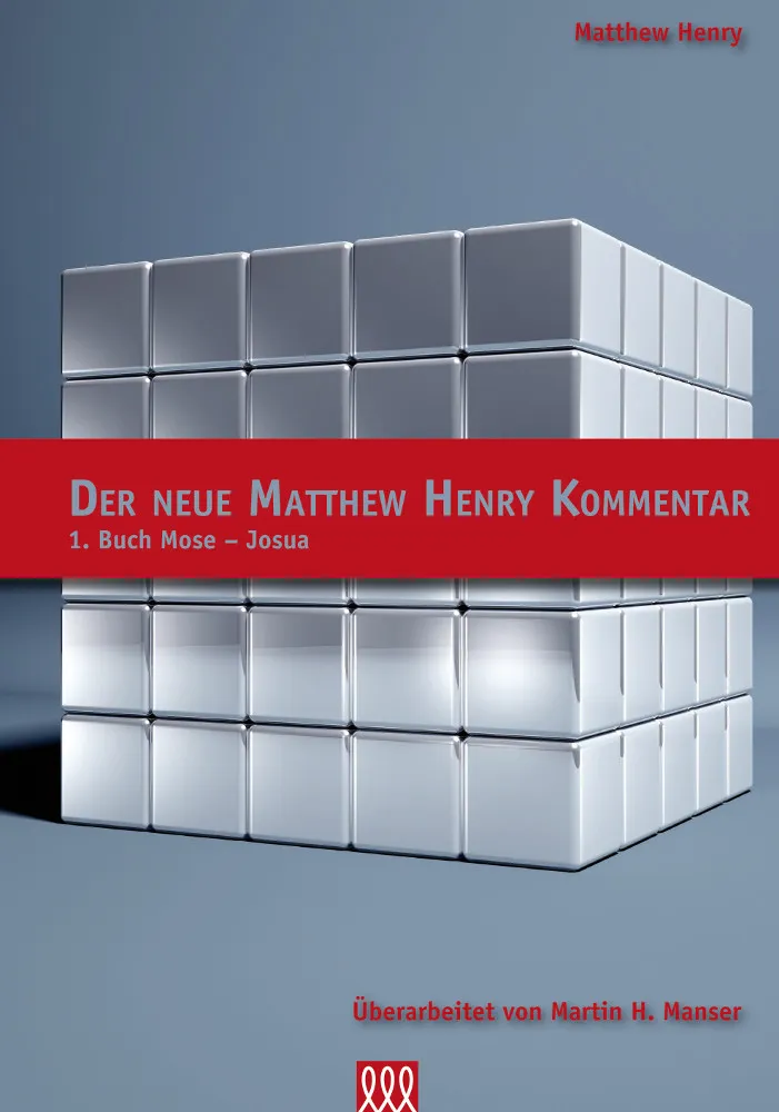DER NEUE MATTHEW HENRY KOMMENTAR, 1. BAND AT, 1. BUCH MOSE - JOSUA
