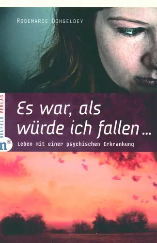 Es war als würde ich fallen - Leben mit einer psychischen Erkrankung