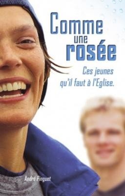 Comme une rosée - Ces jeunes qu'il faut à l'Eglise