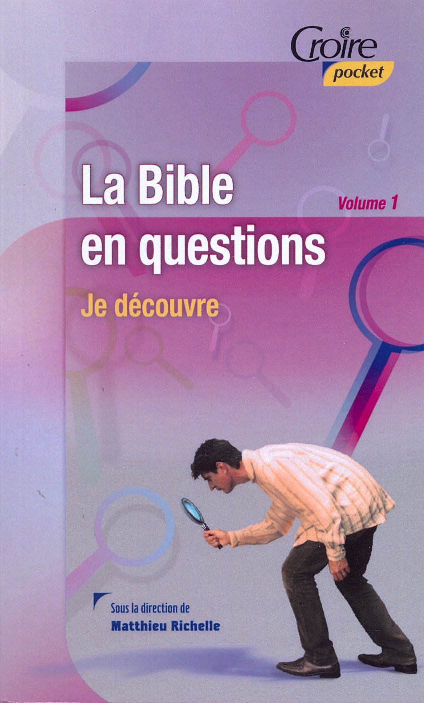 Bible en questions (La) - Volume 1 - Je découvre