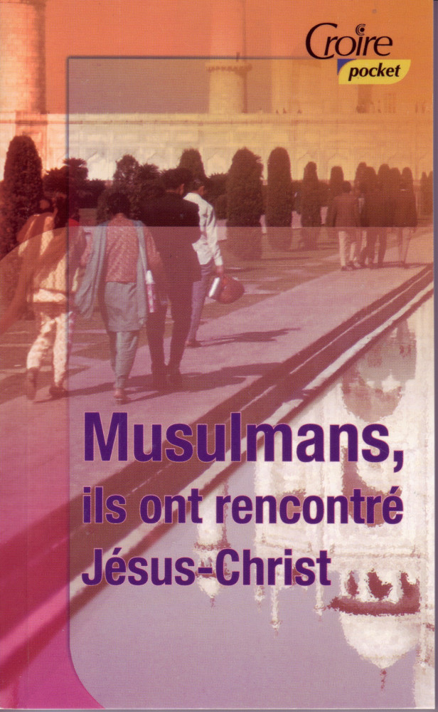 Musulmans ils ont rencontré Jésus-Christ
