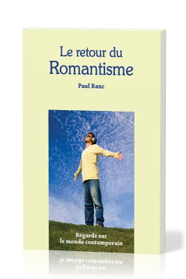 Retour du romantisme (Le) - Regards sur le monde contemporain